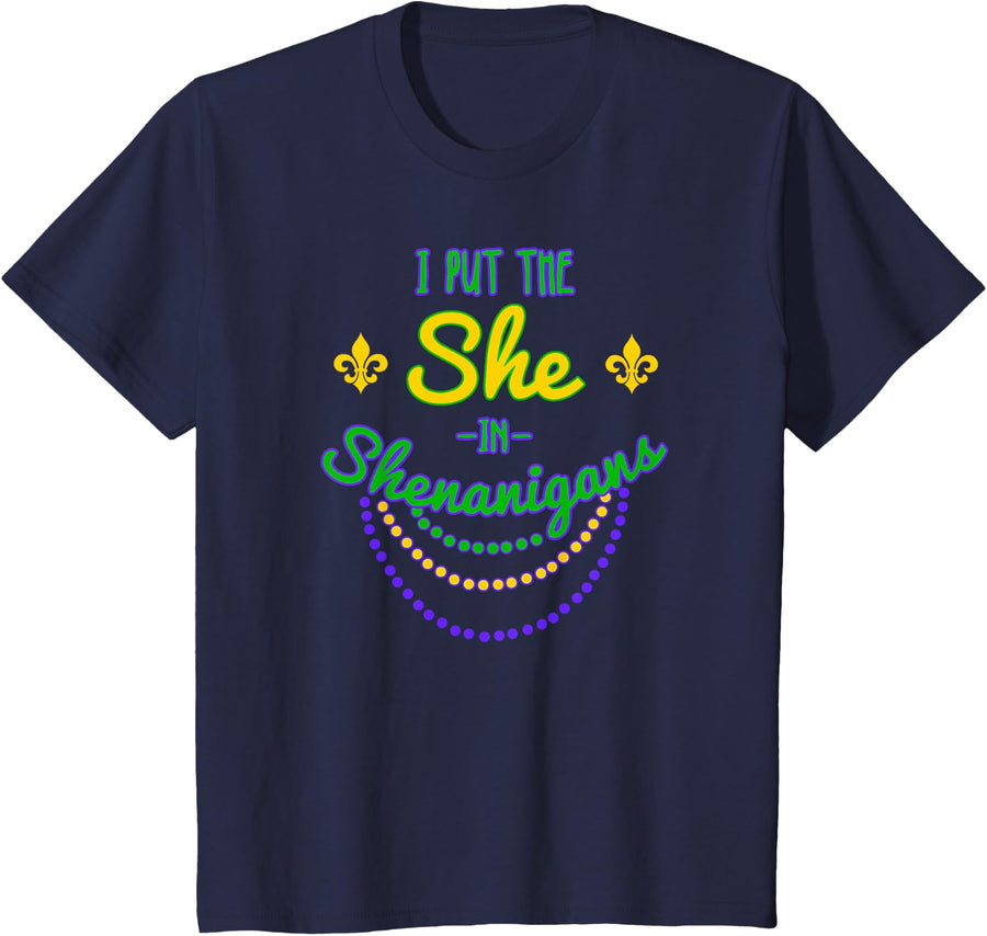 I Put the She In Shenanigans Funny Mardi Gras T-Shirt - Navy Blue