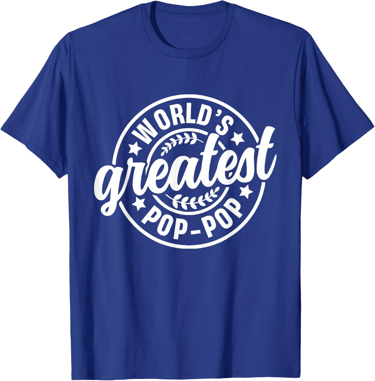 World's Greatest Pop Pop Shirt Funny Grandpa Father's Day T-Shirt - Royal Blue