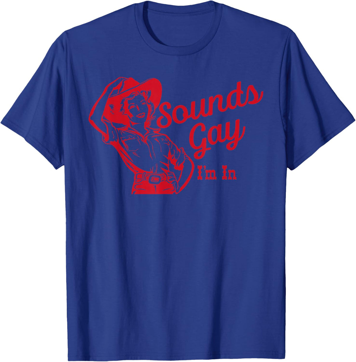 Sounds Gay I'm In – Vintage Lesbian Cowgirl Howdy Lesbians T-Shirt - Royal Blue