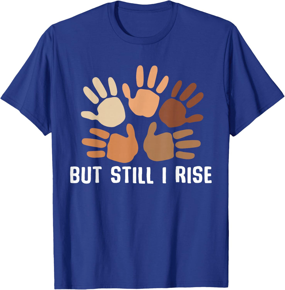 But Still I Rise Melanin Black History Month African Pride T-Shirt - Royal Blue