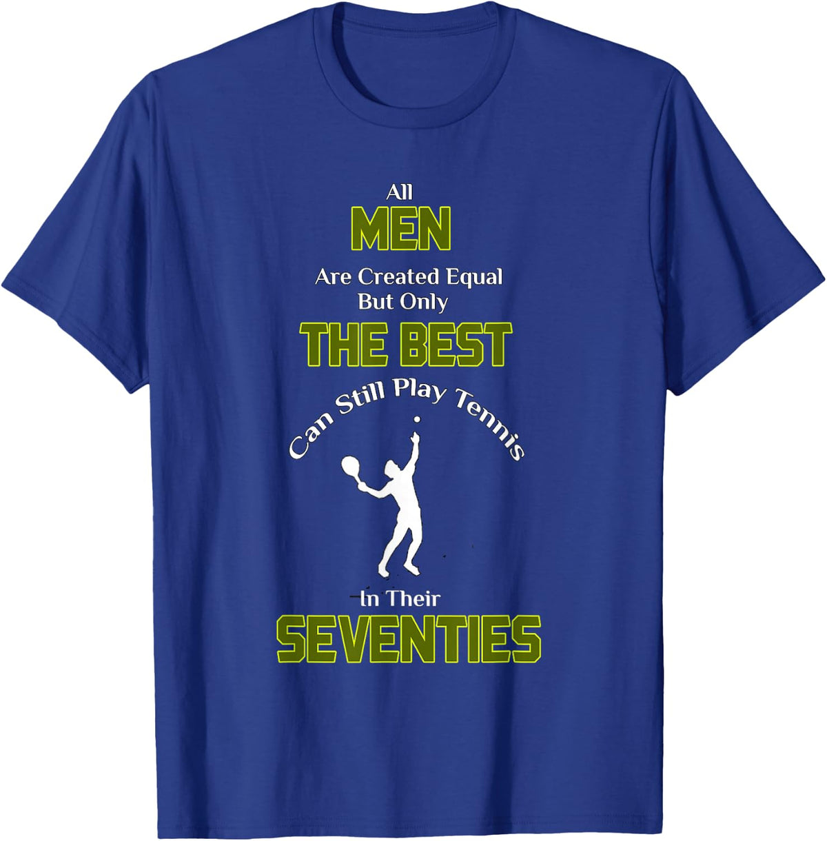 All Men Created Equal Best Still Play Tennis Seventies Tee T-Shirt - Royal Blue