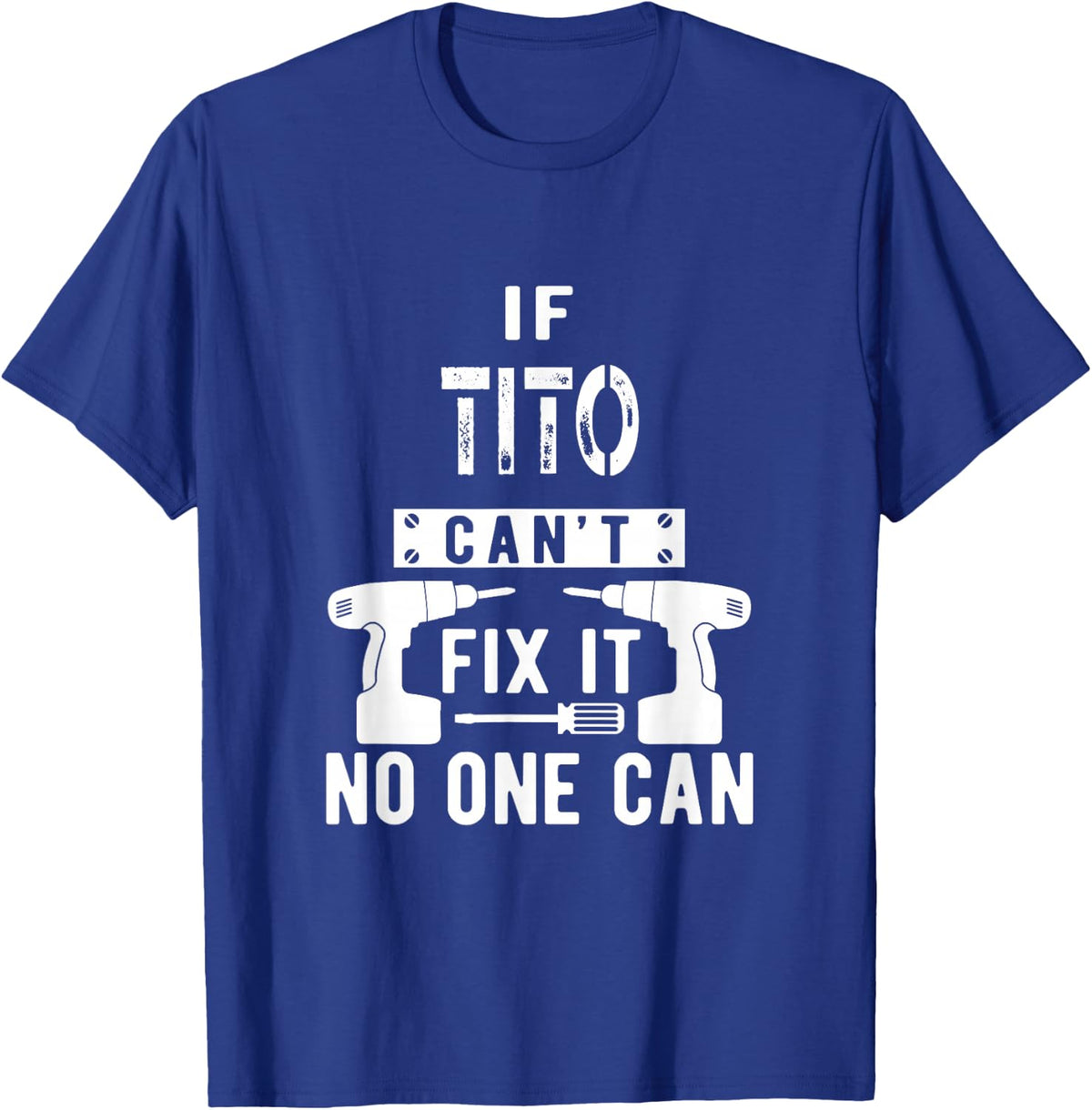If Tito Can't Fix It No One Can Mexican Spanish Grandpa T-Shirt - Royal Blue