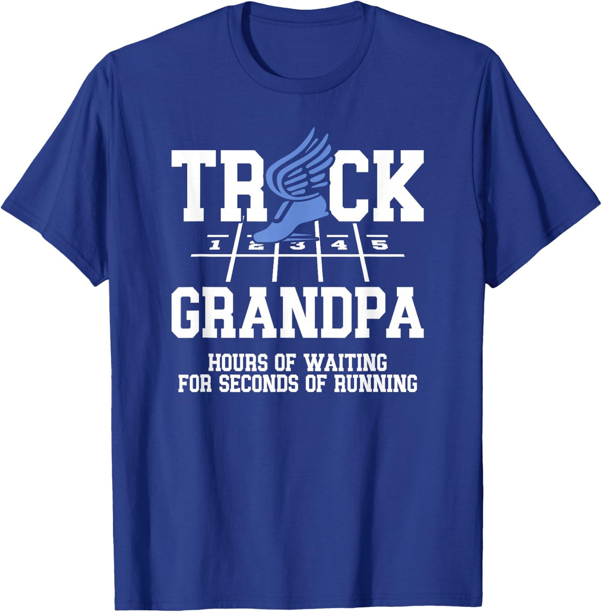 Funny Track Grandpa of A Track and Field Athlete Grandpa T-Shirt - Royal Blue