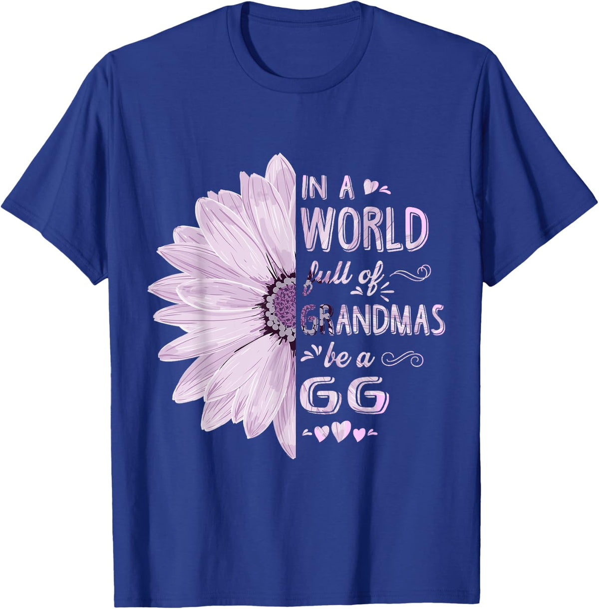 In a world full of grandmas be a GG Flower Grandma Gifts T-Shirt - Royal Blue