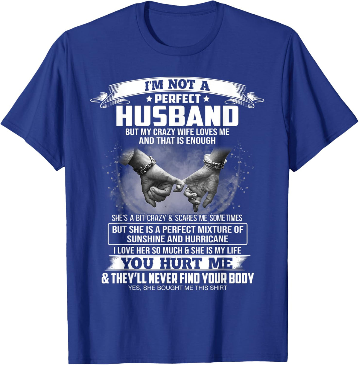 I'm Not A Perfect Husband But My Crazy Wife Loves Me T-Shirt - Royal Blue