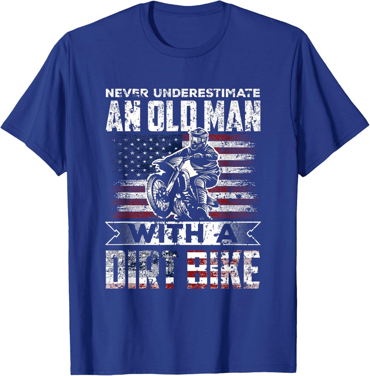 Never Underestimate an Old man with a Dirt Bike - Motocross T-Shirt - Royal Blue
