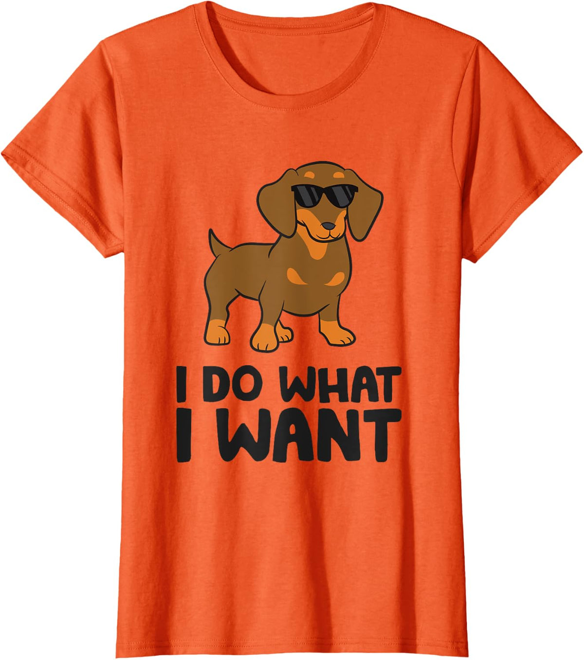 Funny Dachshund I Do What I Want Funny Dachshund Dog T-Shirt for Men Women Kids - Orange
