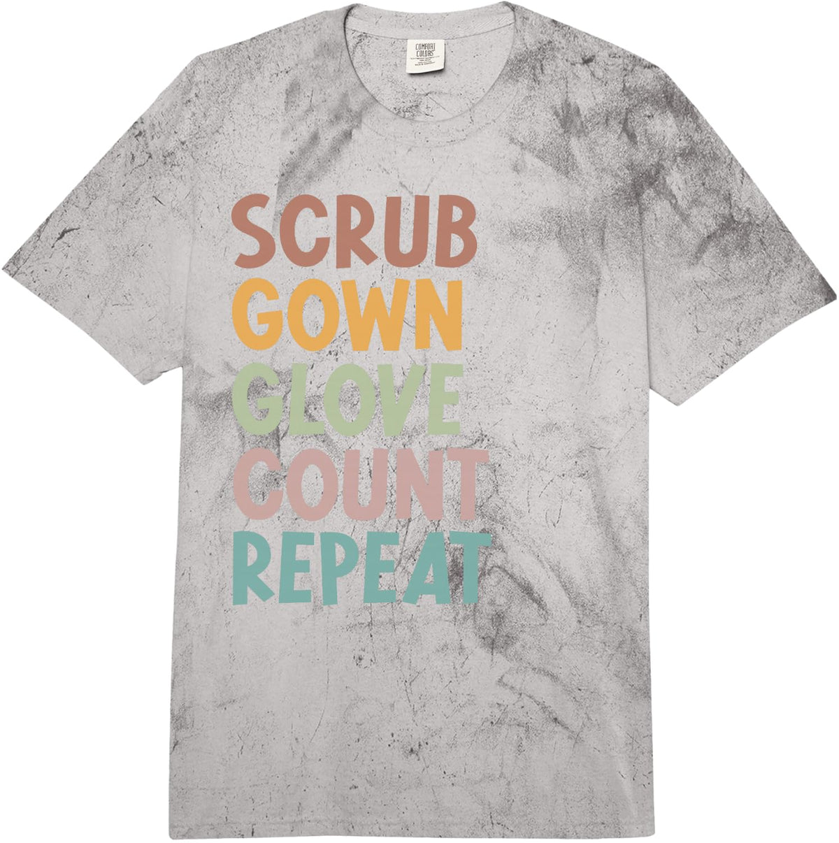 Scrub Gown Glove Count Surgical Tech Surgical Technologist Comfort Colors Adult Heavyweight T-Shirt - Adult Unisex Grey Tie