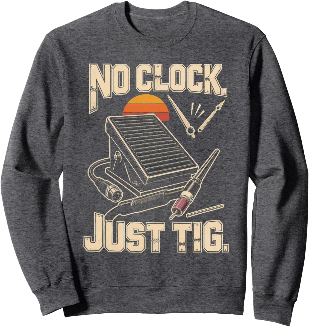 Welding Tig Welder No Clock Just Tig Torch Sweatshirt - Adult Unisex Dark Heather Grey