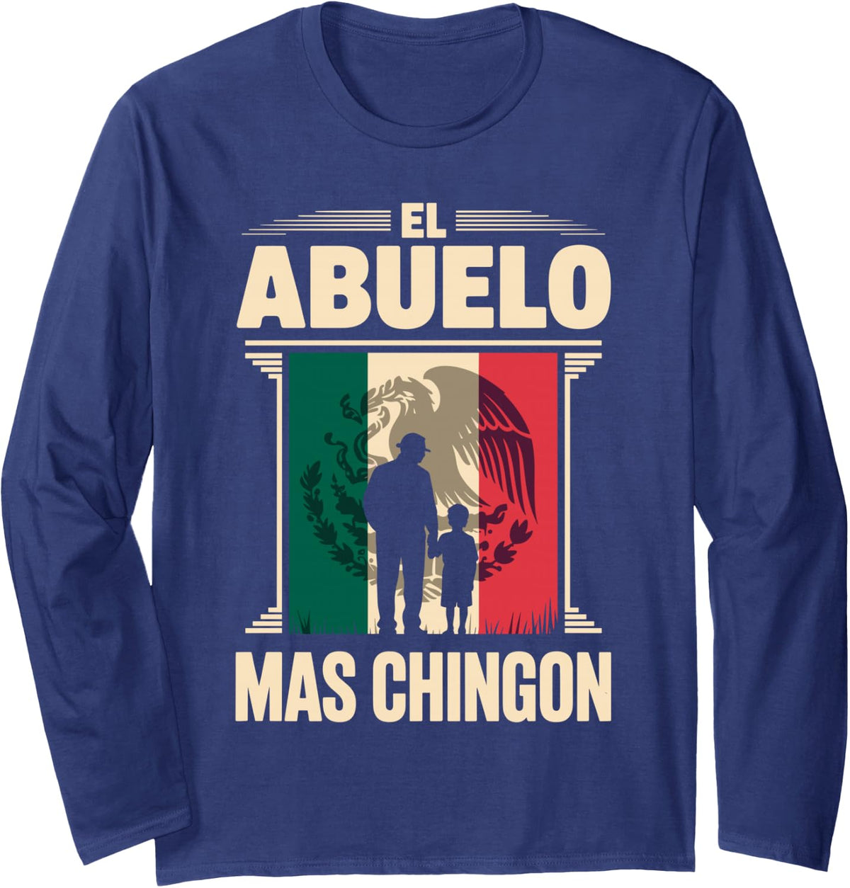 El Abuelo Mas Chingon Design for Grandpa Papa Men Mexican Long Sleeve T-Shirt - Adult Unisex Navy Blue
