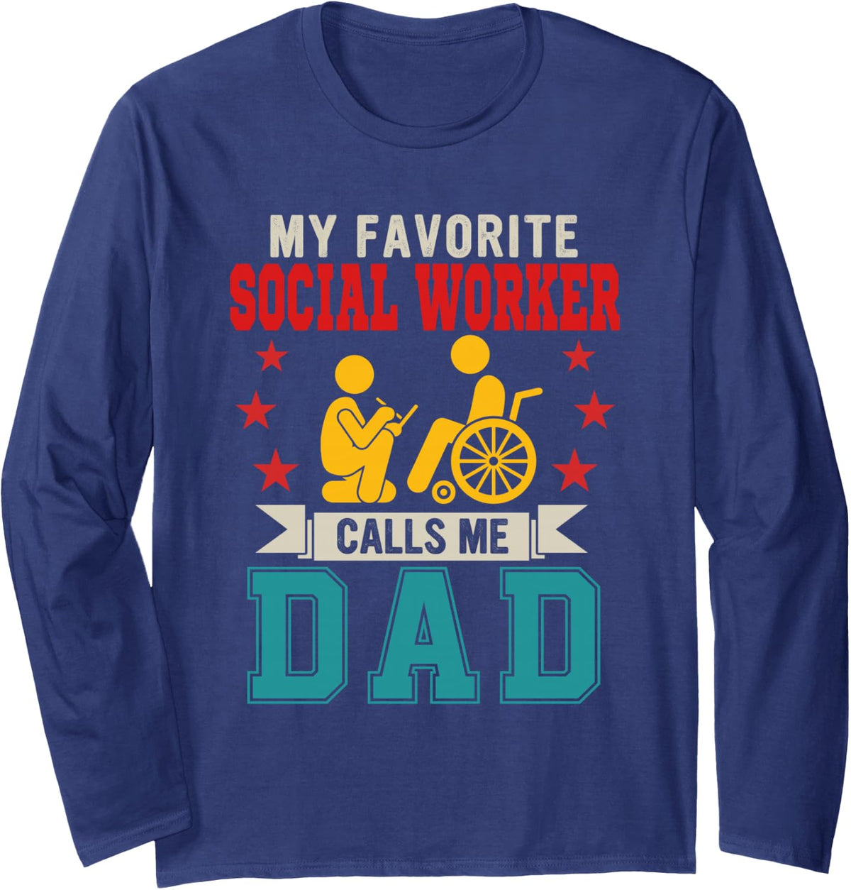My Favorite Social Worker Calls Me Dad Father's Day Job Long Sleeve T-Shirt - Adult Unisex Navy Blue
