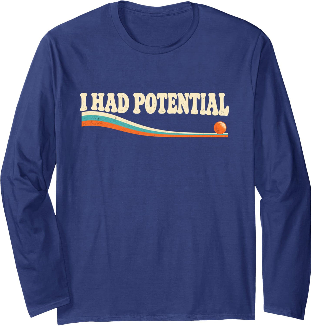 I Had Potential Retro Science Pun Physics Humor Long Sleeve T-Shirt - Adult Unisex Navy Blue