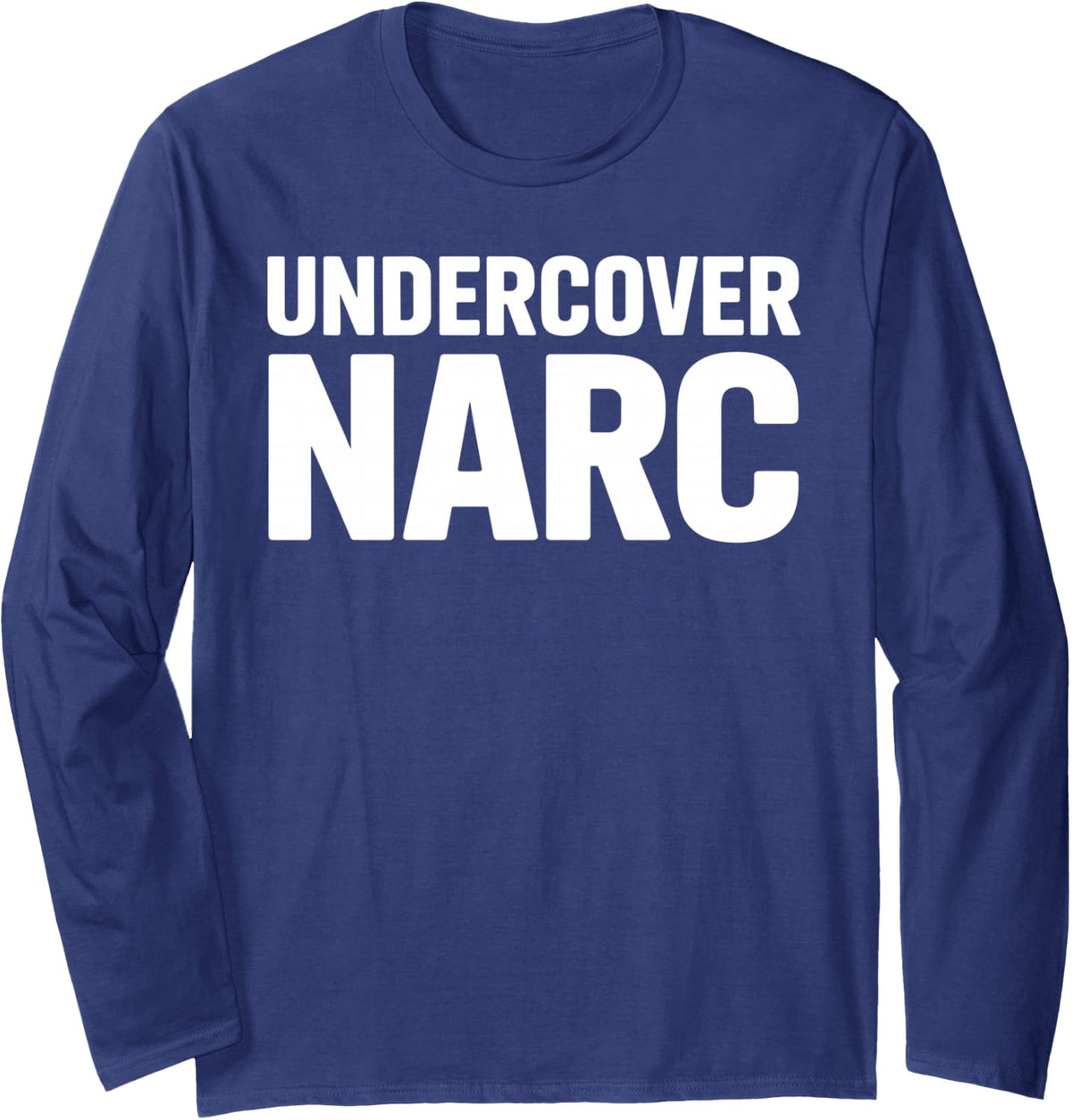 Funny Undercover Art for Men Women Undercover Police Cop Long Sleeve T-Shirt - Adult Unisex Navy Blue