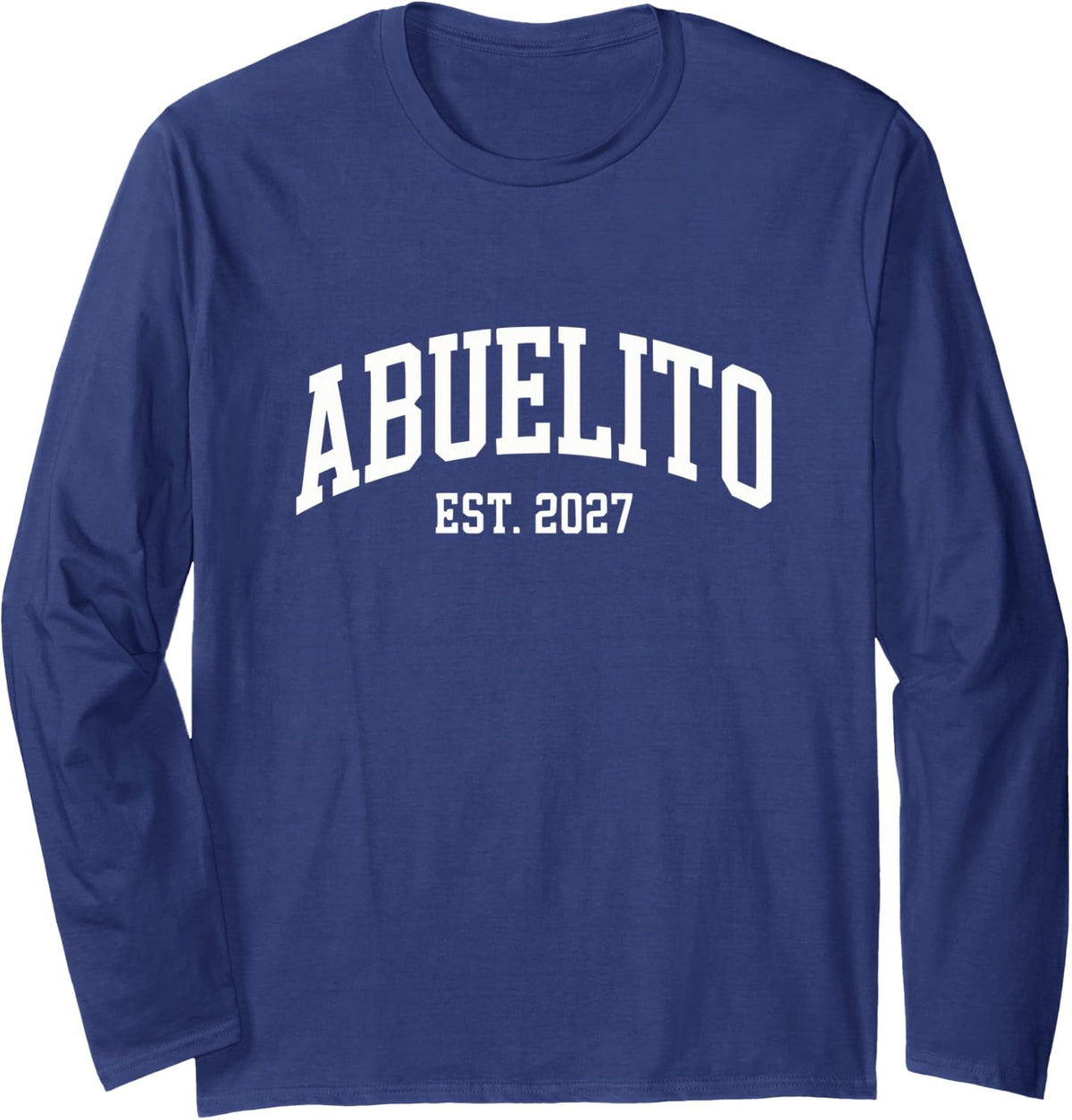 Abuelito Est 2027 Anuncio De Embarazo Granddad Primerizo Long Sleeve T-Shirt - Adult Unisex Navy Blue