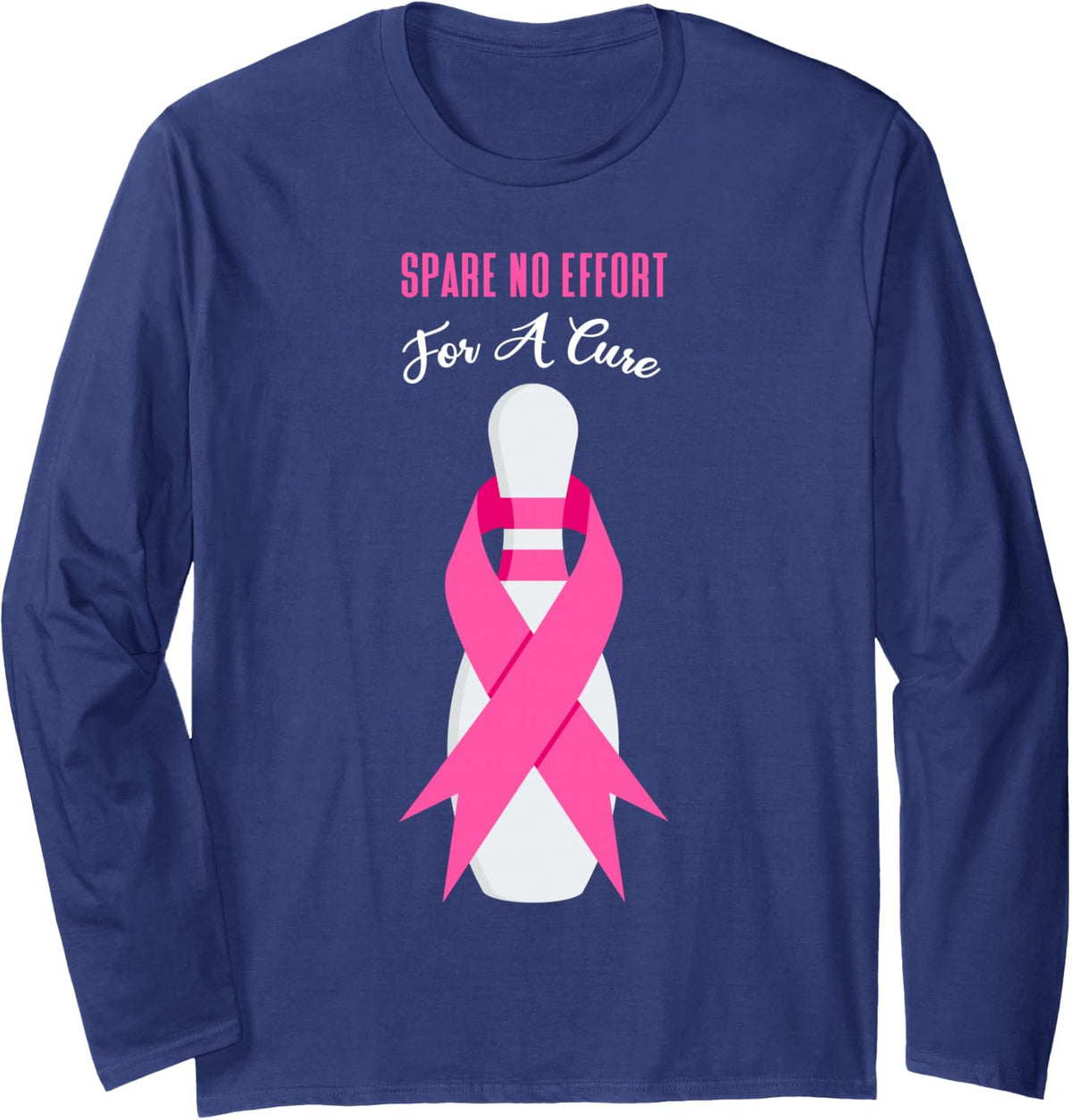 Spare No Effort for A Cure Bowling Pin Bowler Breast Cancer Long Sleeve T-Shirt - Adult Unisex Navy Blue