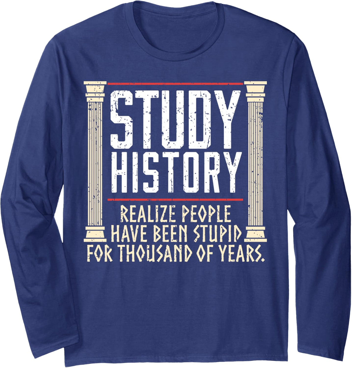 History Social Studies Historian History Teacher Long Sleeve T-Shirt - Adult Unisex Navy Blue