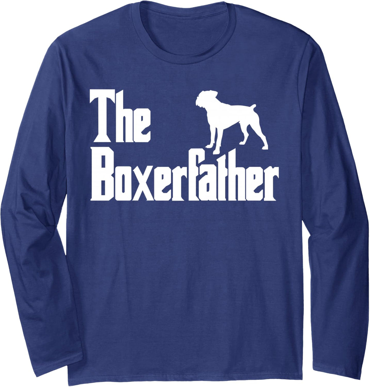 The BoxerFather Funny Boxer Dog Dad Shirt Men Gifts Long Sleeve T-Shirt - Adult Unisex Navy Blue