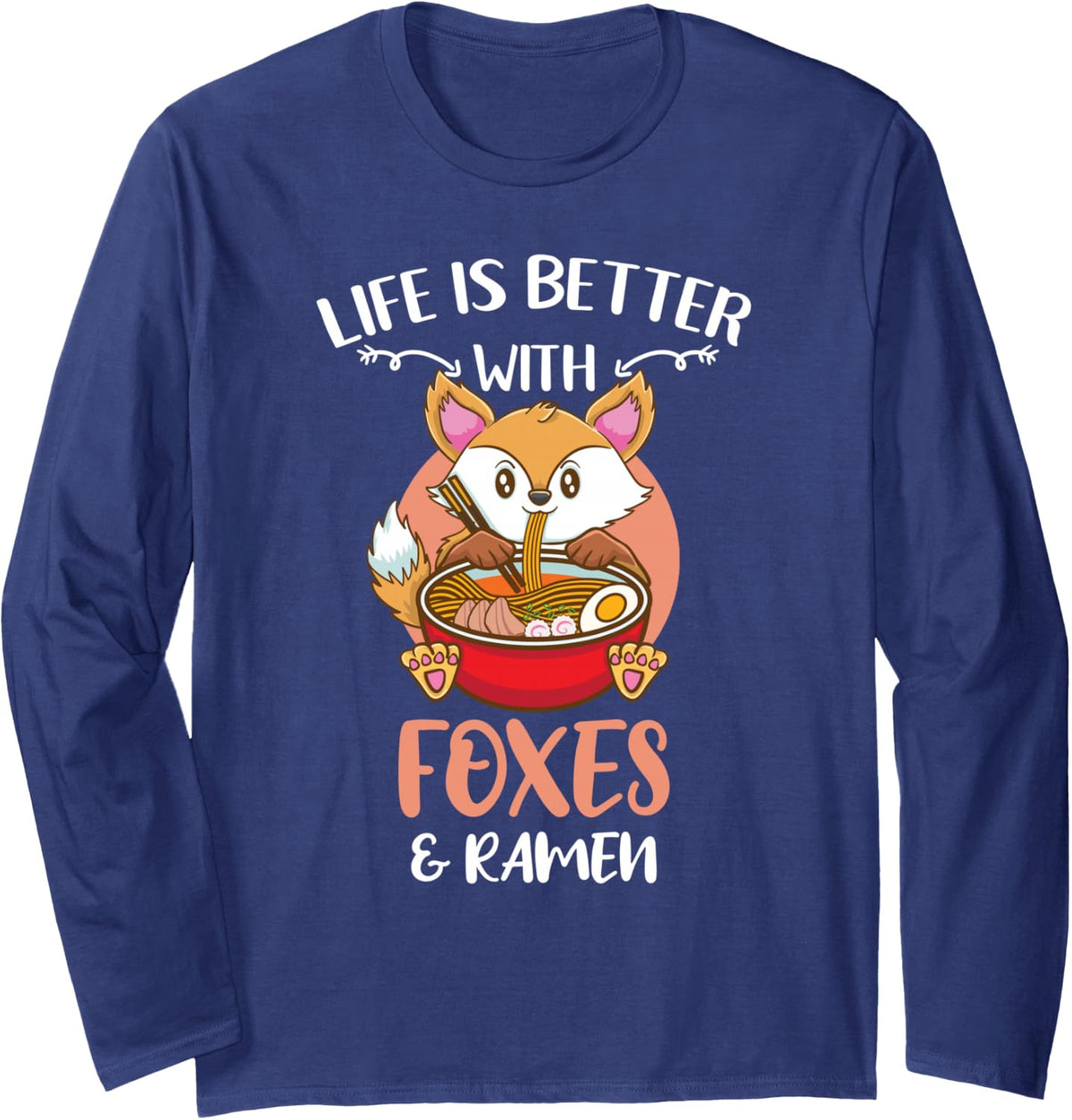 Life is Better with Foxes Ramen Long Sleeve T-Shirt - Adult Unisex Navy Blue