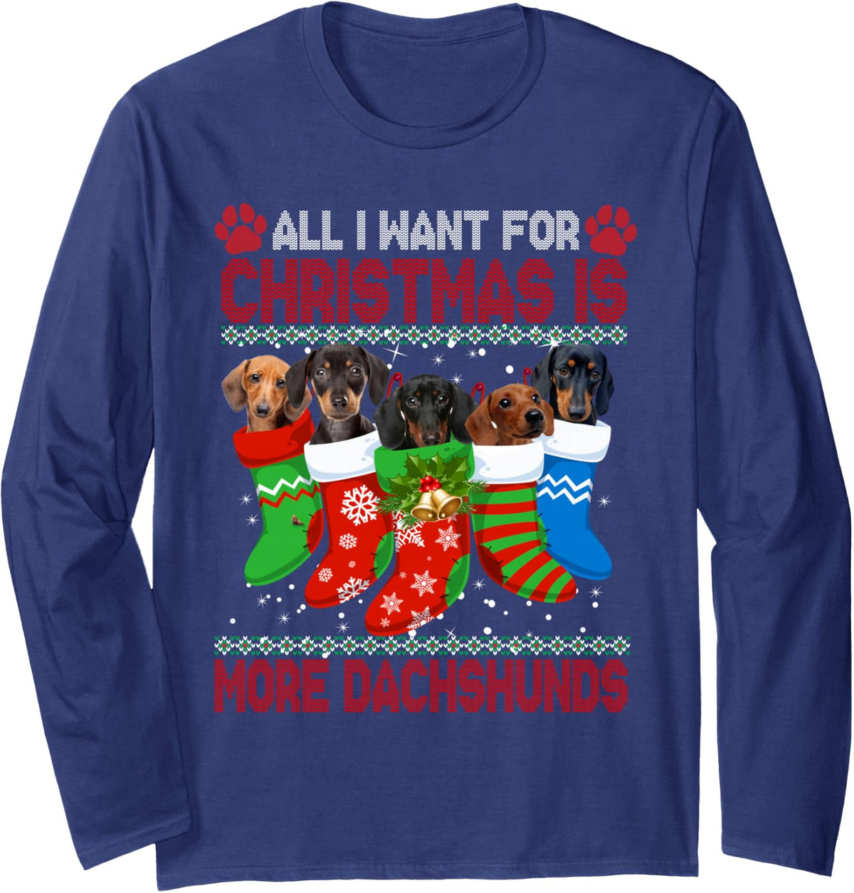 I Want for Christmas is More Dachshunds Ugly Xmas Dog Lovers Long Sleeve T-Shirt - Adult Unisex Navy Blue