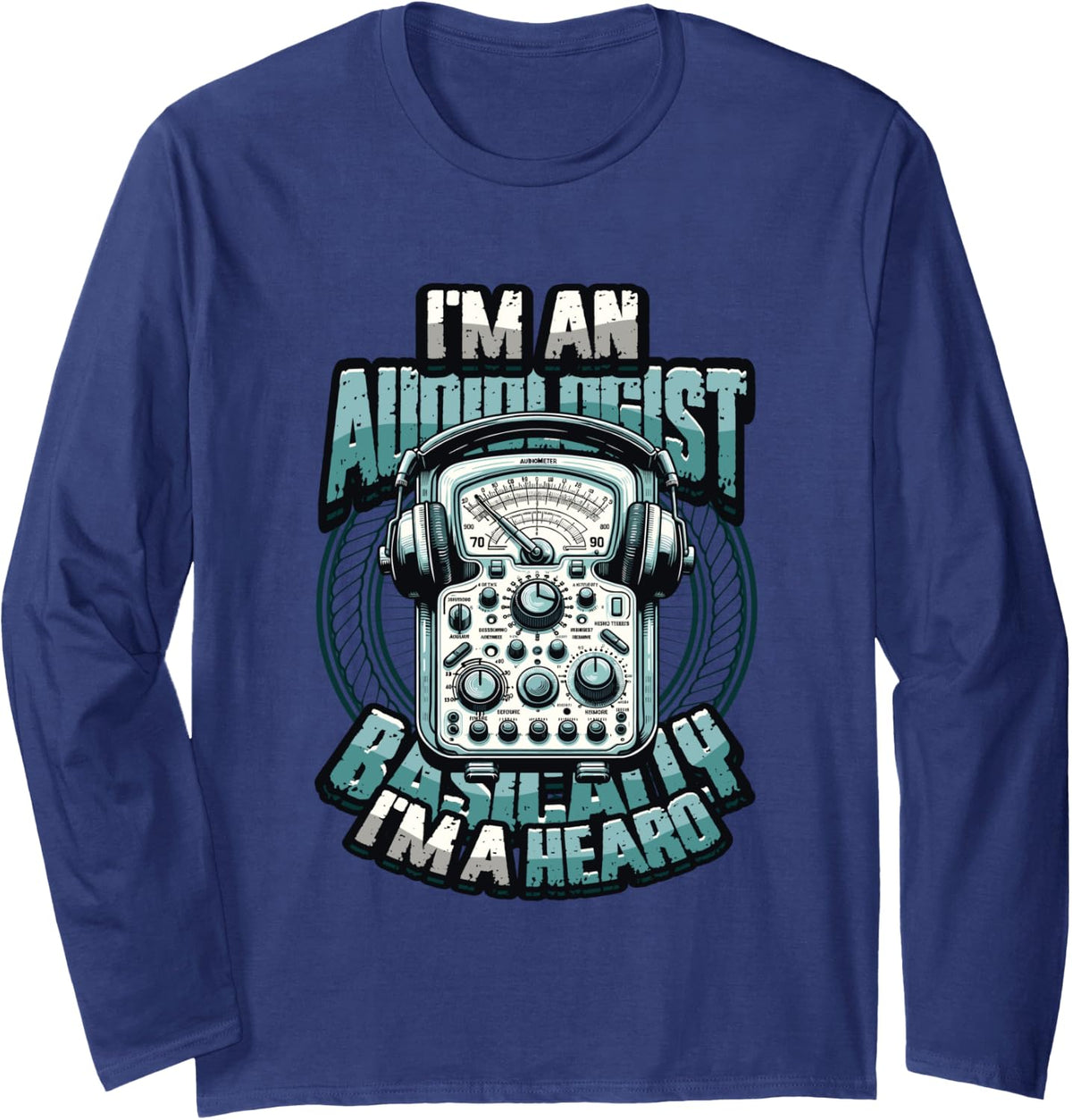 Audiologist Hearo Pun Audiologist Long Sleeve T-Shirt - Adult Unisex Navy Blue