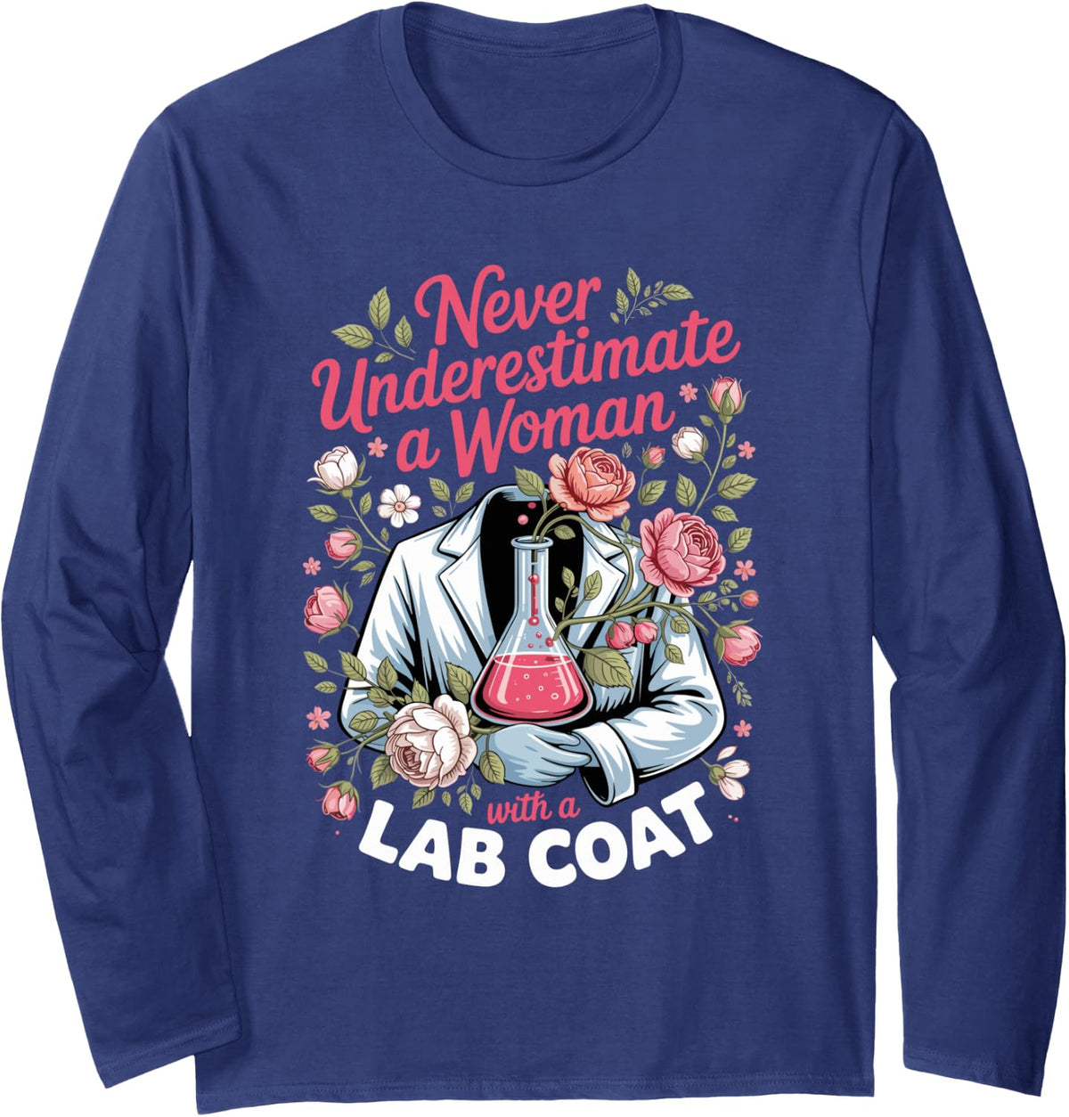 Never Underestimate a Woman with a Lab Coat Chemistry Long Sleeve T-Shirt - Adult Unisex Navy Blue