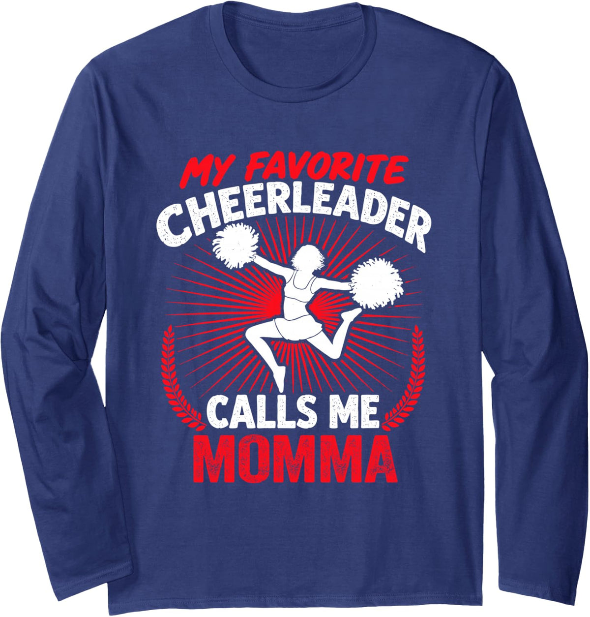 Cheerleading My Favorite Cheerleader Calls Me Momma Cheer Long Sleeve T-Shirt - Adult Unisex Navy Blue