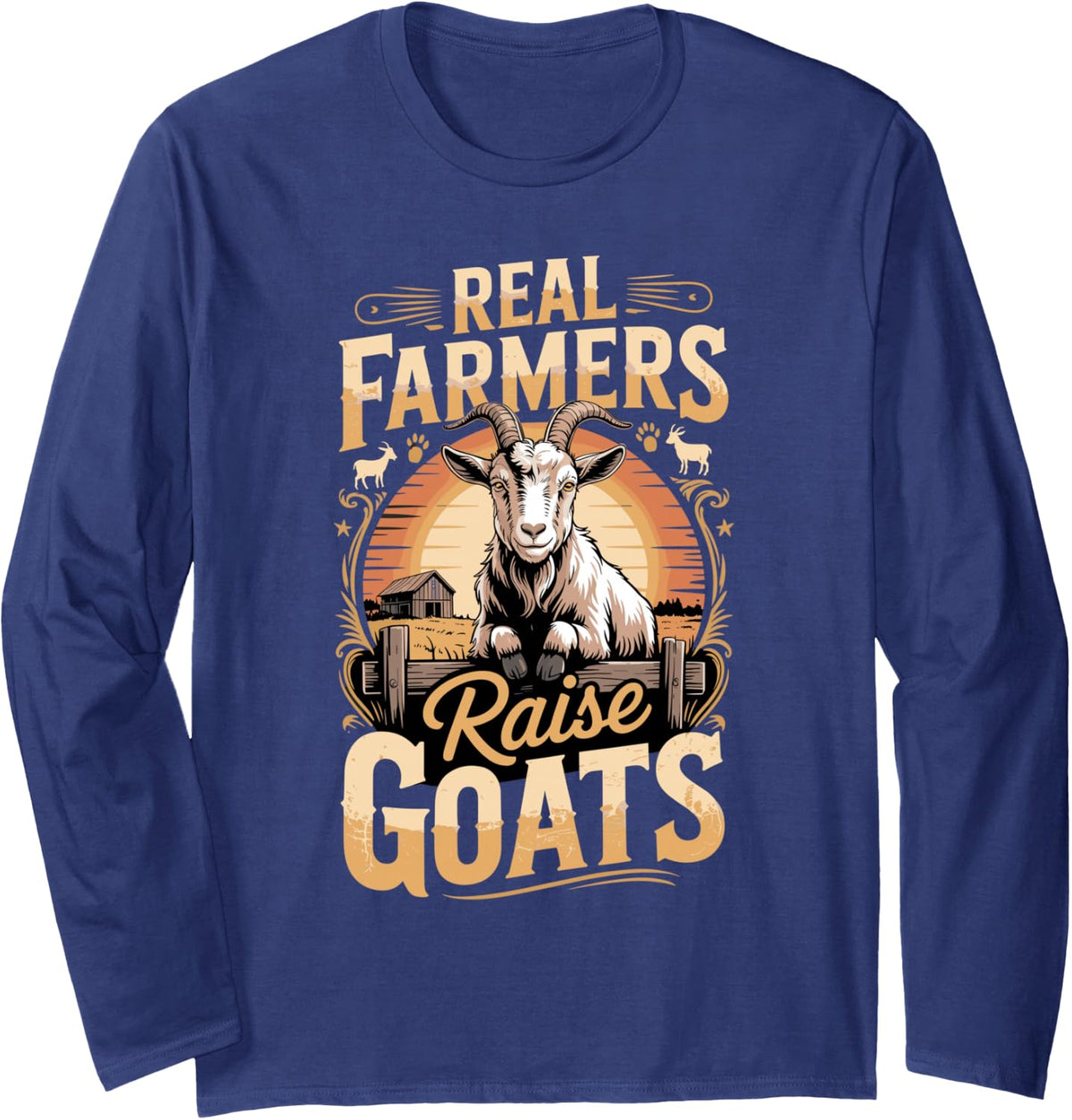 Real Farmers Raise Goats Long Sleeve T-Shirt - Adult Unisex Navy Blue