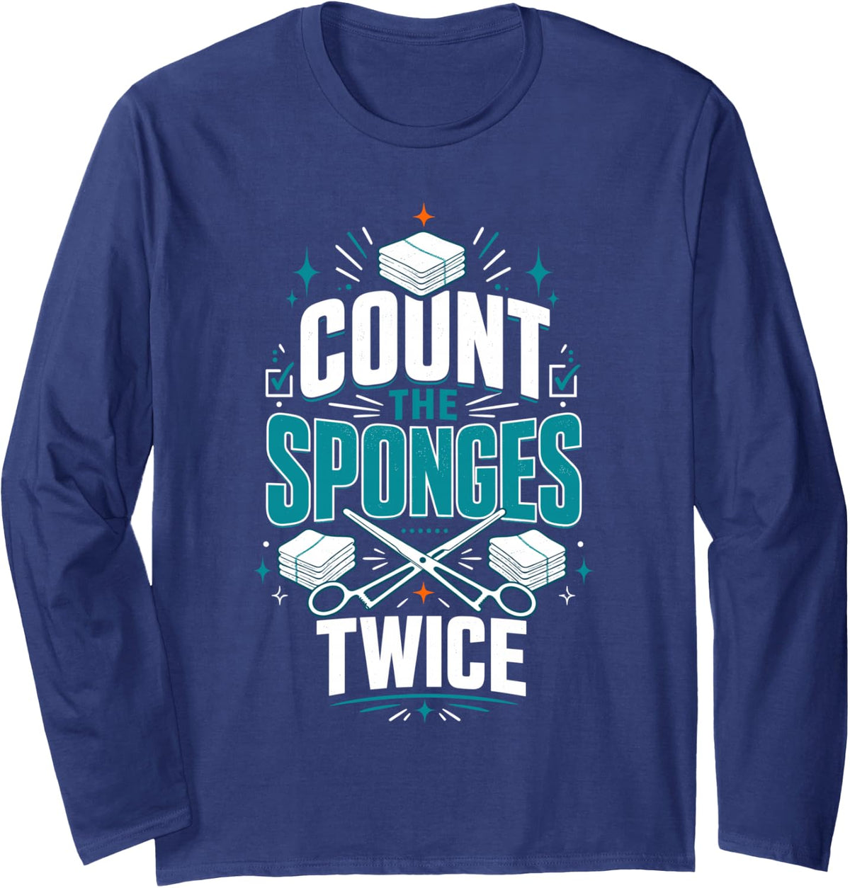 Count The Sponges OR Nurse Surgical Tech Long Sleeve T-Shirt - Adult Unisex Navy Blue