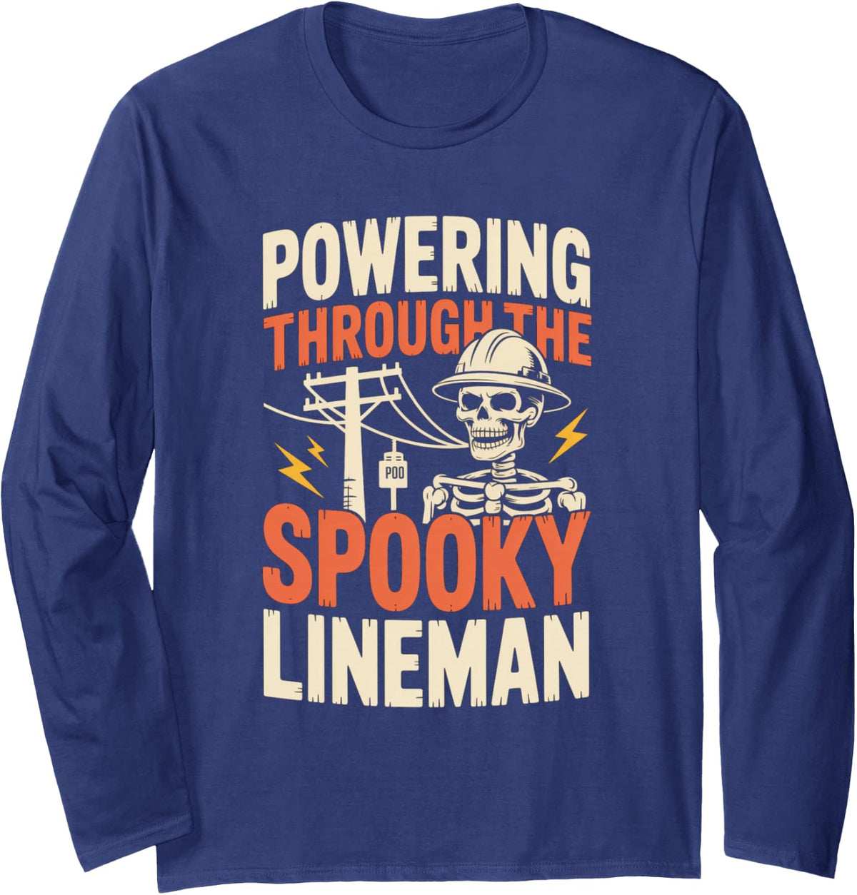 Powering Through The Spooky Lineman Skeleton Long Sleeve T-Shirt - Adult Unisex Navy Blue