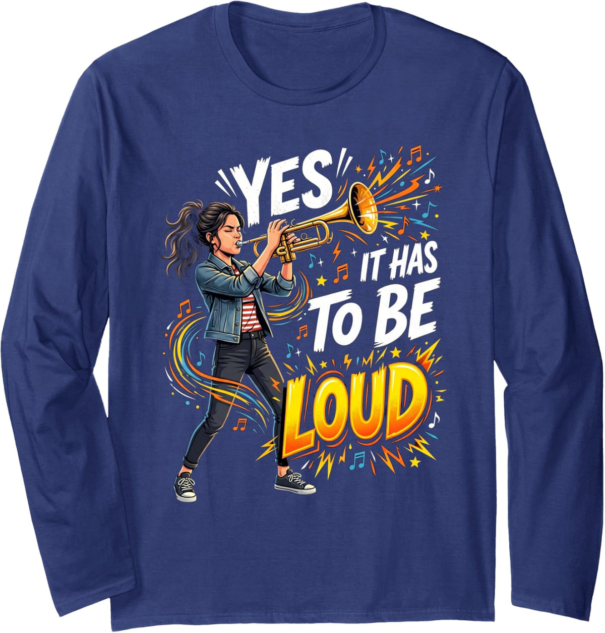 It Has to Be Loud Trumpet Player Musician Trumpeter Music Long Sleeve T-Shirt - Adult Unisex Navy Blue