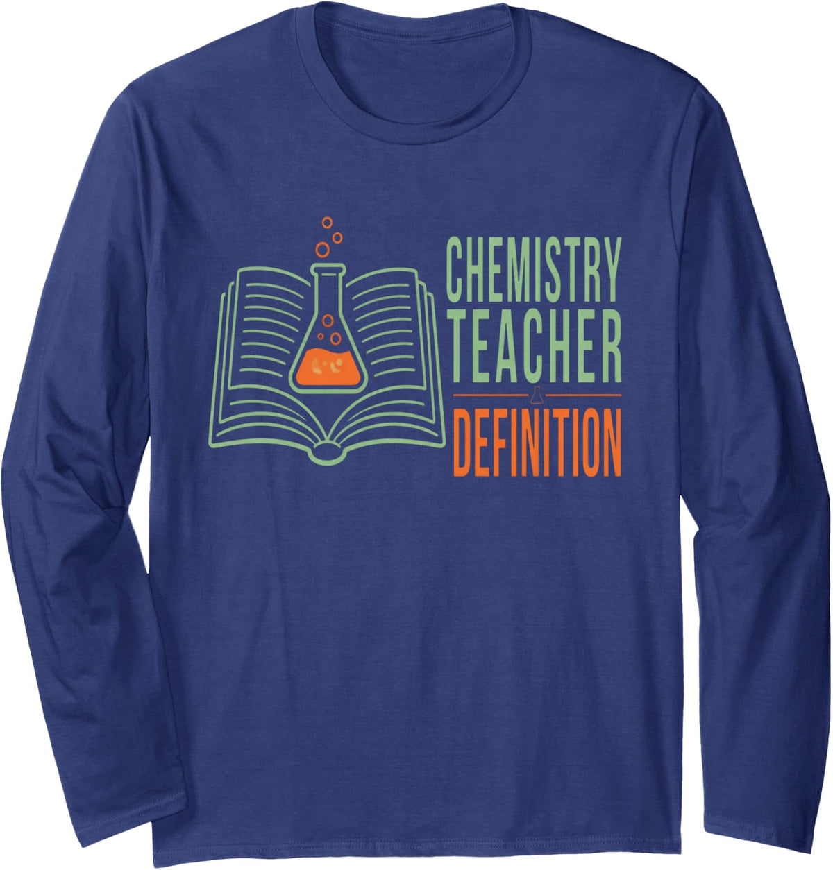 Chemistry Teacher Definition Chemistry Teacher Science Long Sleeve T-Shirt - Adult Unisex Navy Blue