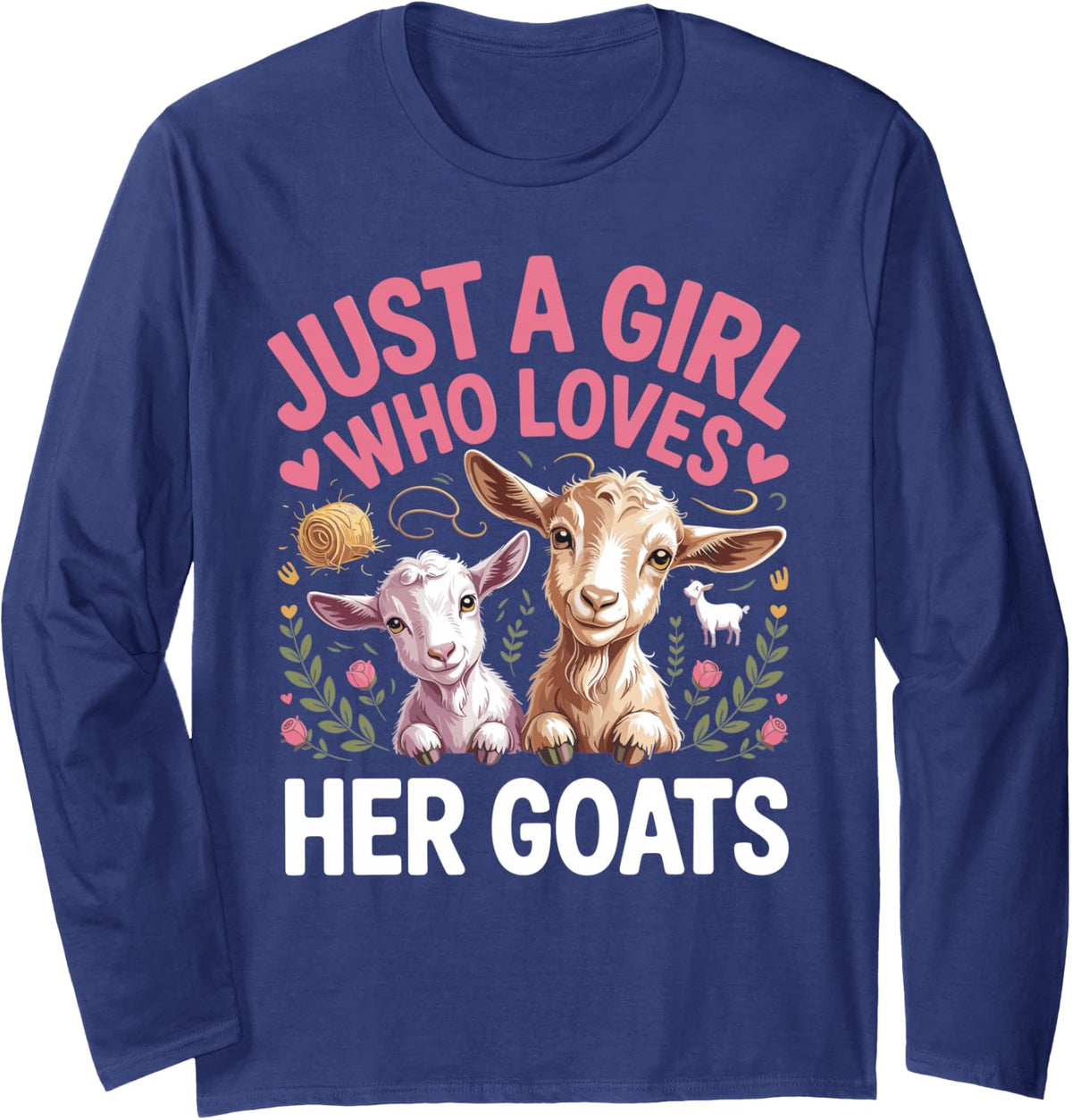 Just a Girl Who Loves Her Goats Long Sleeve T-Shirt - Adult Unisex Navy Blue
