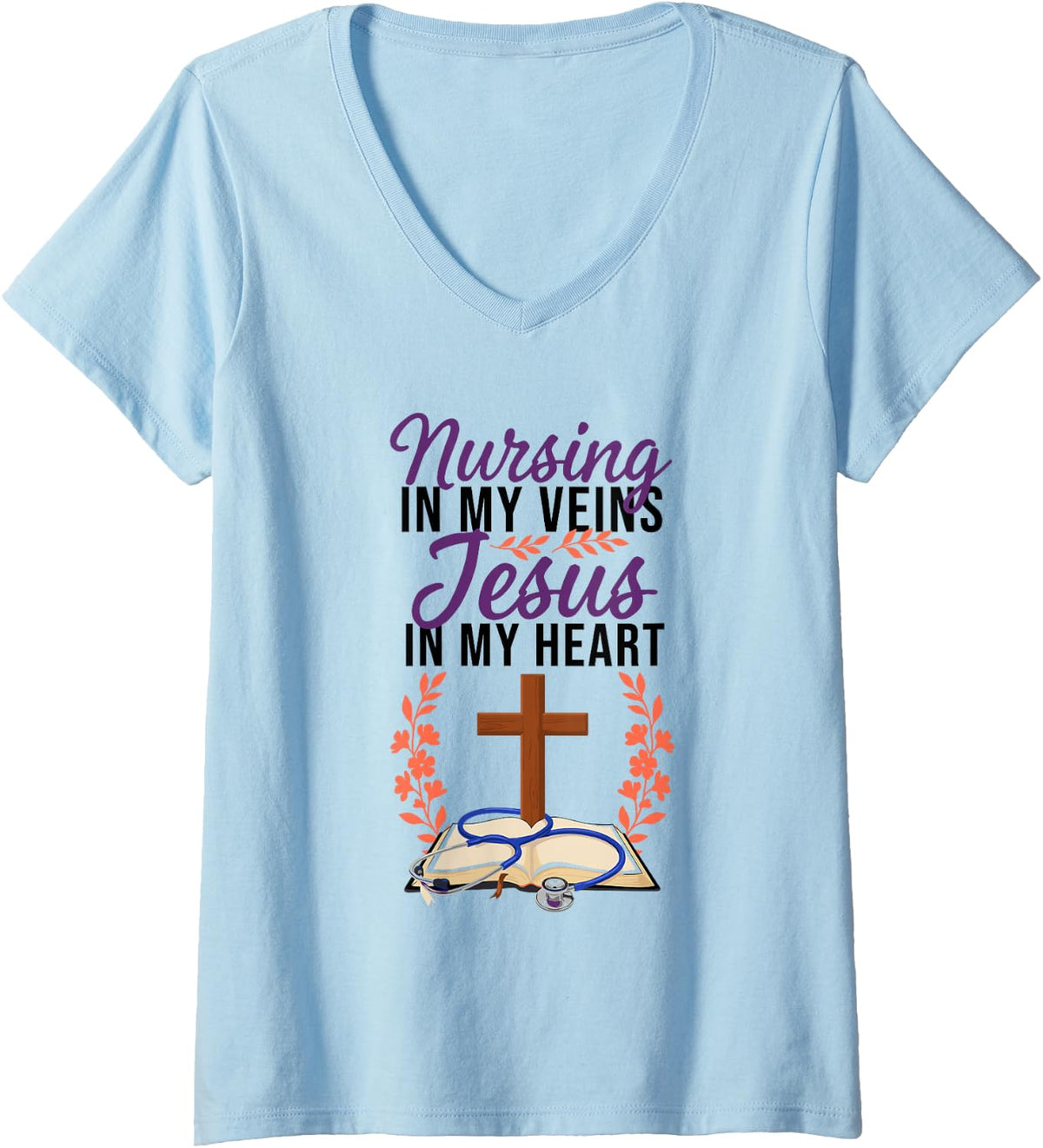 Women's Christian Nurse, Nursing in My Veins Jesus in My Heart V-Neck T-Shirt - Baby Blue
