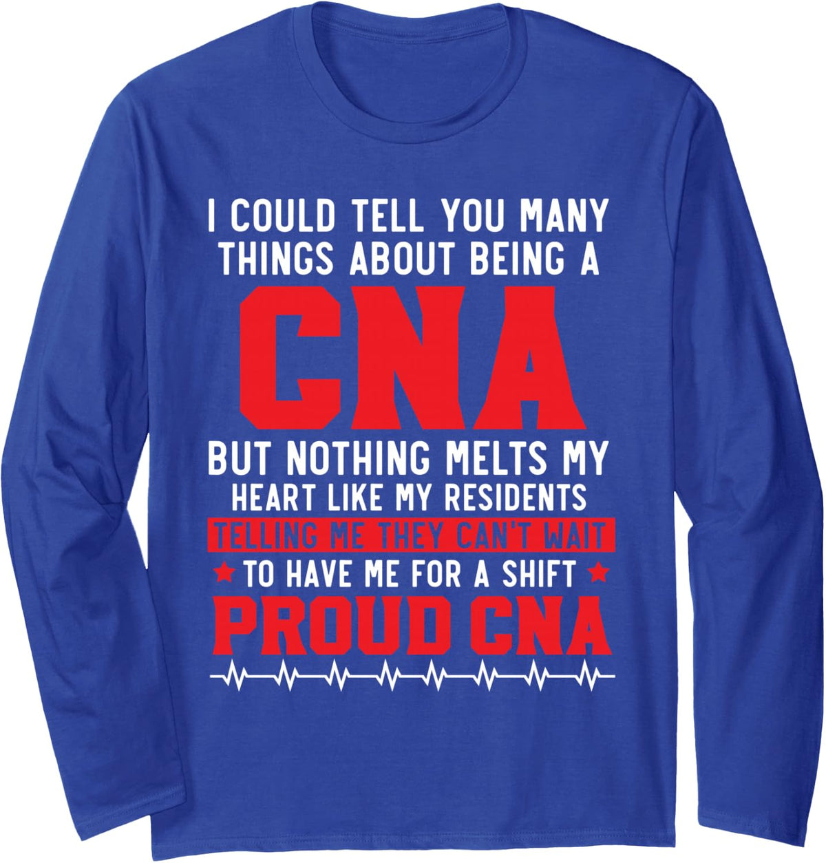 Certified Nursing Assistant Medical Worker CNA Long Sleeve T-Shirt - Adult Unisex Royal Blue