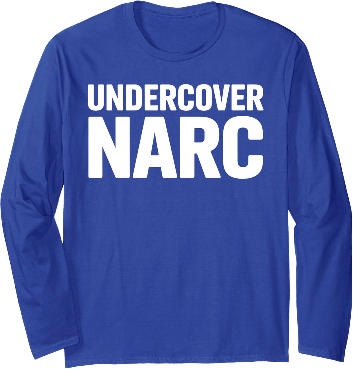 Funny Undercover Art for Men Women Undercover Police Cop Long Sleeve T-Shirt - Adult Unisex Royal Blue