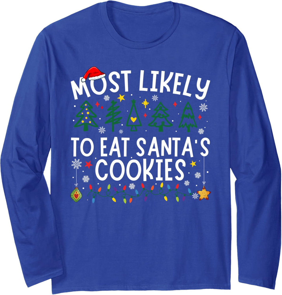 Most Likely to Eat Santa's Cookies Matching Christmas Long Sleeve T-Shirt - Adult Unisex Royal Blue