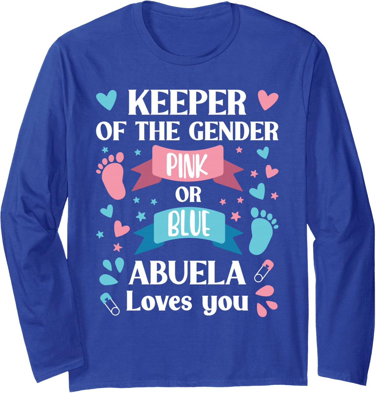 Keeper of The Gender Pink Or Blue Abuela Loves You Grandma Long Sleeve T-Shirt - Adult Unisex Royal Blue