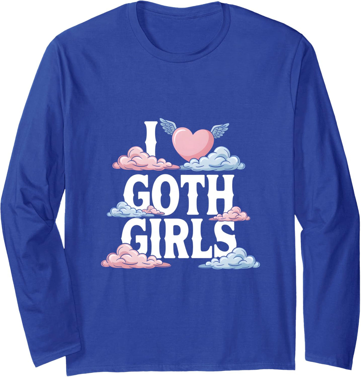 I Love Goth Girls Gothic Heart Alt Design Long Sleeve T-Shirt - Adult Unisex Royal Blue