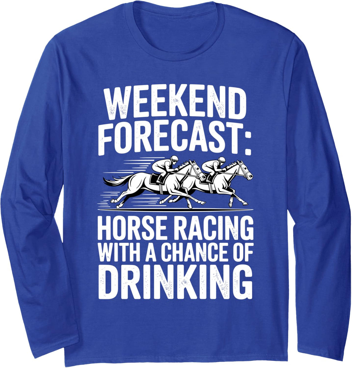 Funny Horse Racing Design for Men Women Horse Racing Lovers Long Sleeve T-Shirt - Adult Unisex Royal Blue