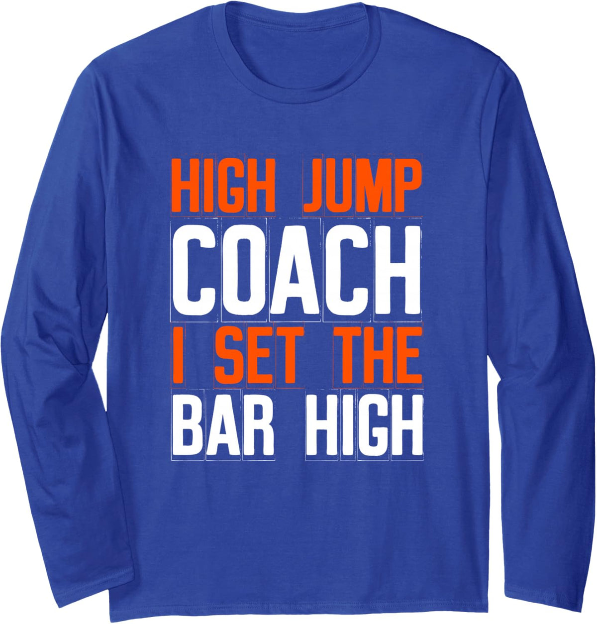 Track and Field Coach Design for A High Jump Coach Long Sleeve T-Shirt - Adult Unisex Royal Blue