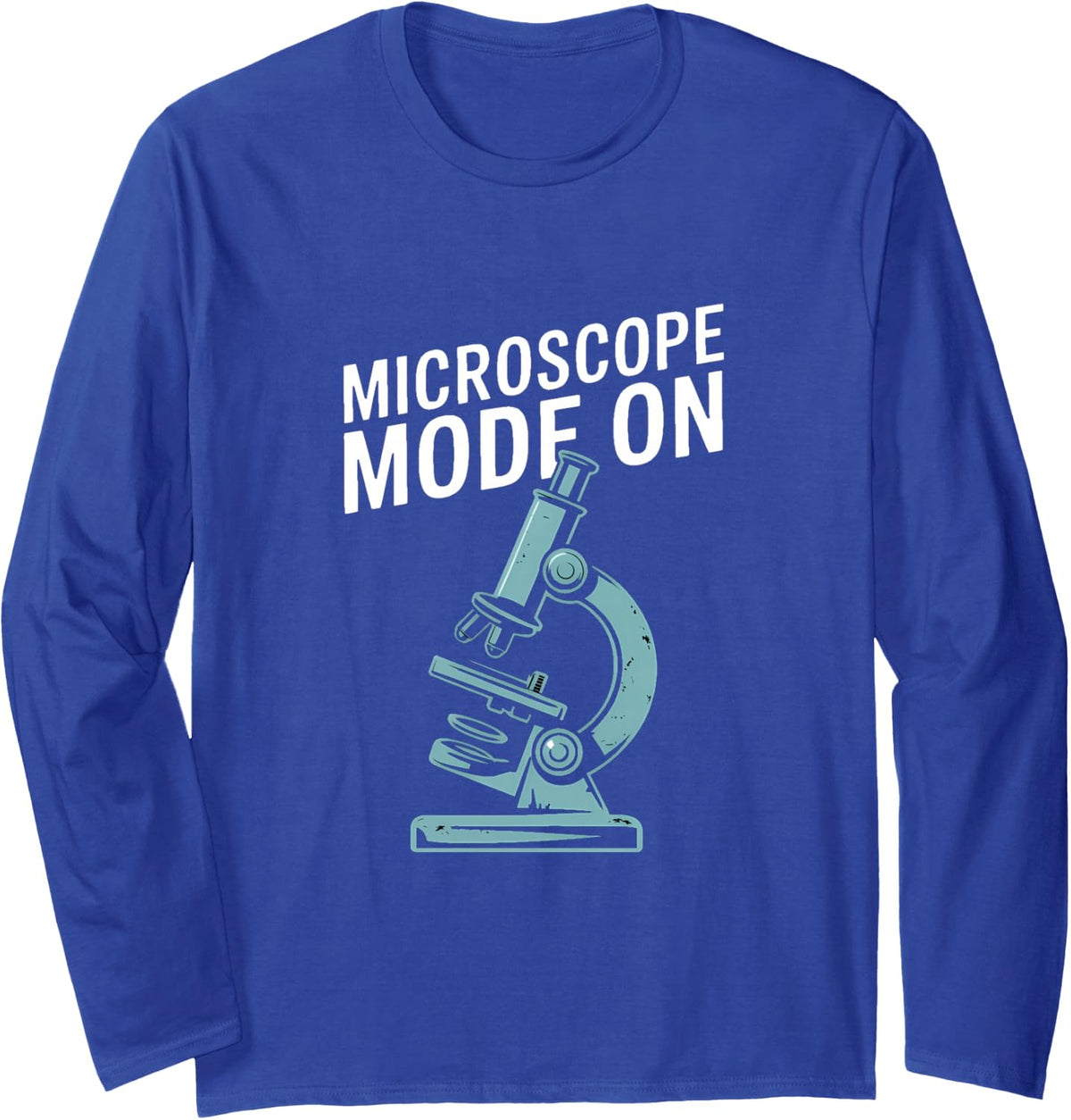 Sarcastic Molecular Biology Microscope Mode On Long Sleeve T-Shirt - Adult Unisex Royal Blue