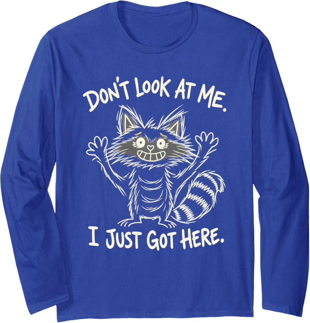 Line Art Raccoon Shrug Gift Don't Look At Me I Just Got Here Long Sleeve T-Shirt - Adult Unisex Royal Blue