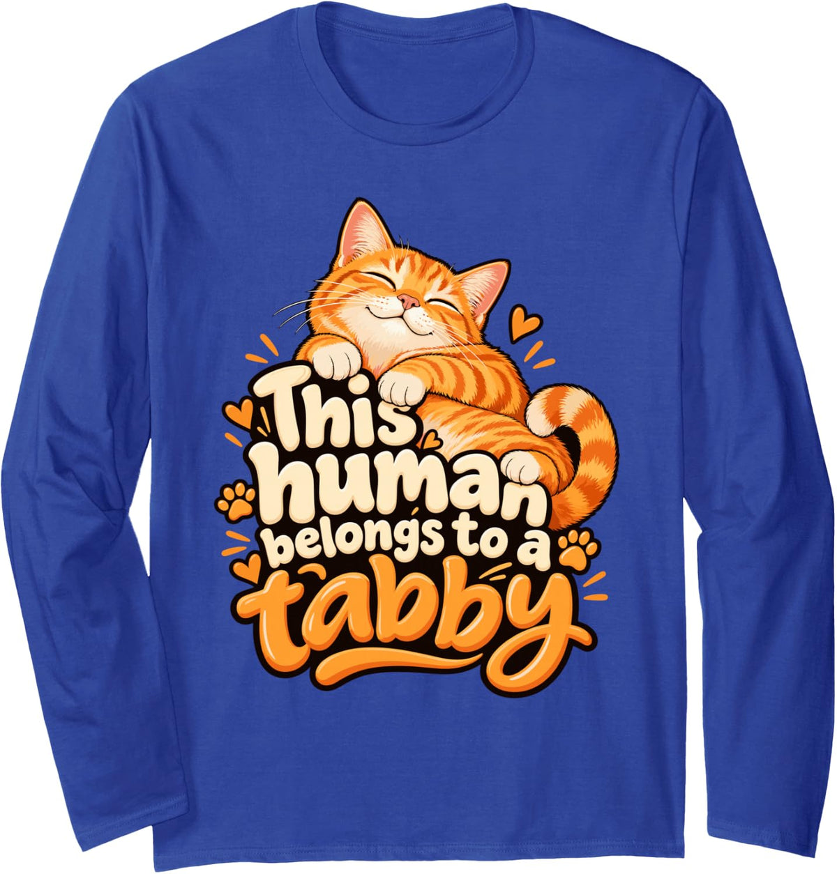 This Human Belongs to A Tabby Funny Orange Cat Lover Long Sleeve T-Shirt - Adult Unisex Royal Blue