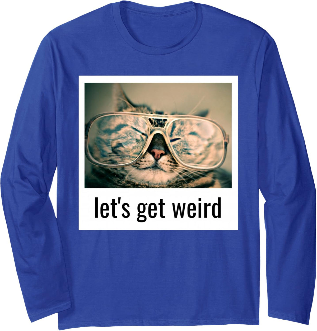 Let's Get Weird Tabby Cat Ugly Glasses Long Sleeve T-Shirt - Adult Unisex Royal Blue