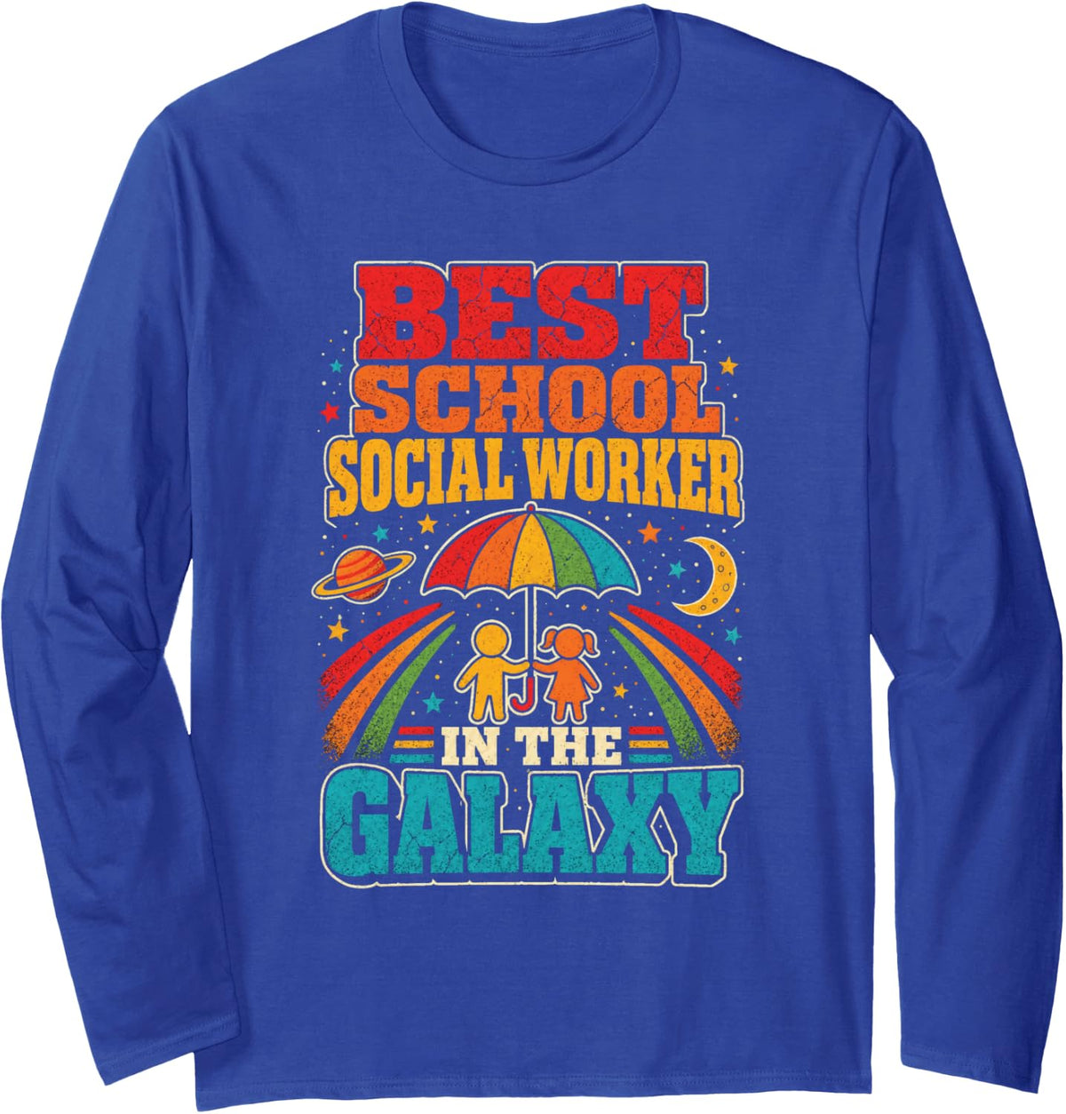 School Social Worker in The Galaxy Elementary Student Gift Long Sleeve T-Shirt - Adult Unisex Royal Blue