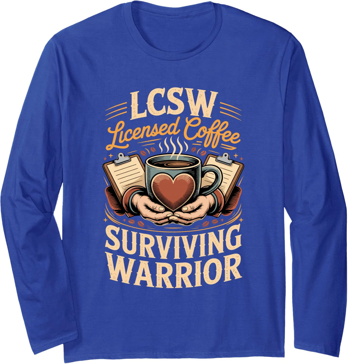 LCSW Licensed Coffee Surviving Warrior Social Worker Case Long Sleeve T-Shirt - Adult Unisex Royal Blue