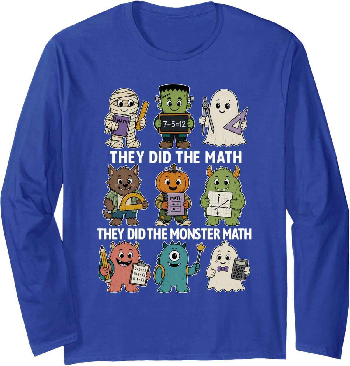 Cute Funny They Did The Monster Math Teachers Halloween Long Sleeve T-Shirt - Adult Unisex Royal Blue