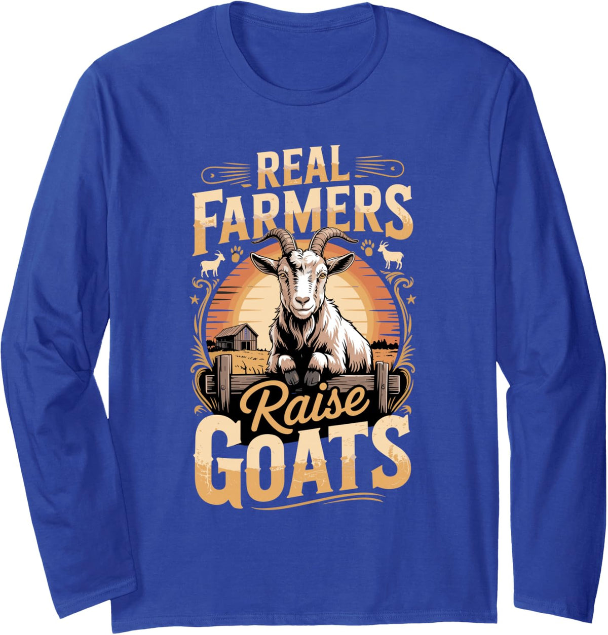 Real Farmers Raise Goats Long Sleeve T-Shirt - Adult Unisex Royal Blue