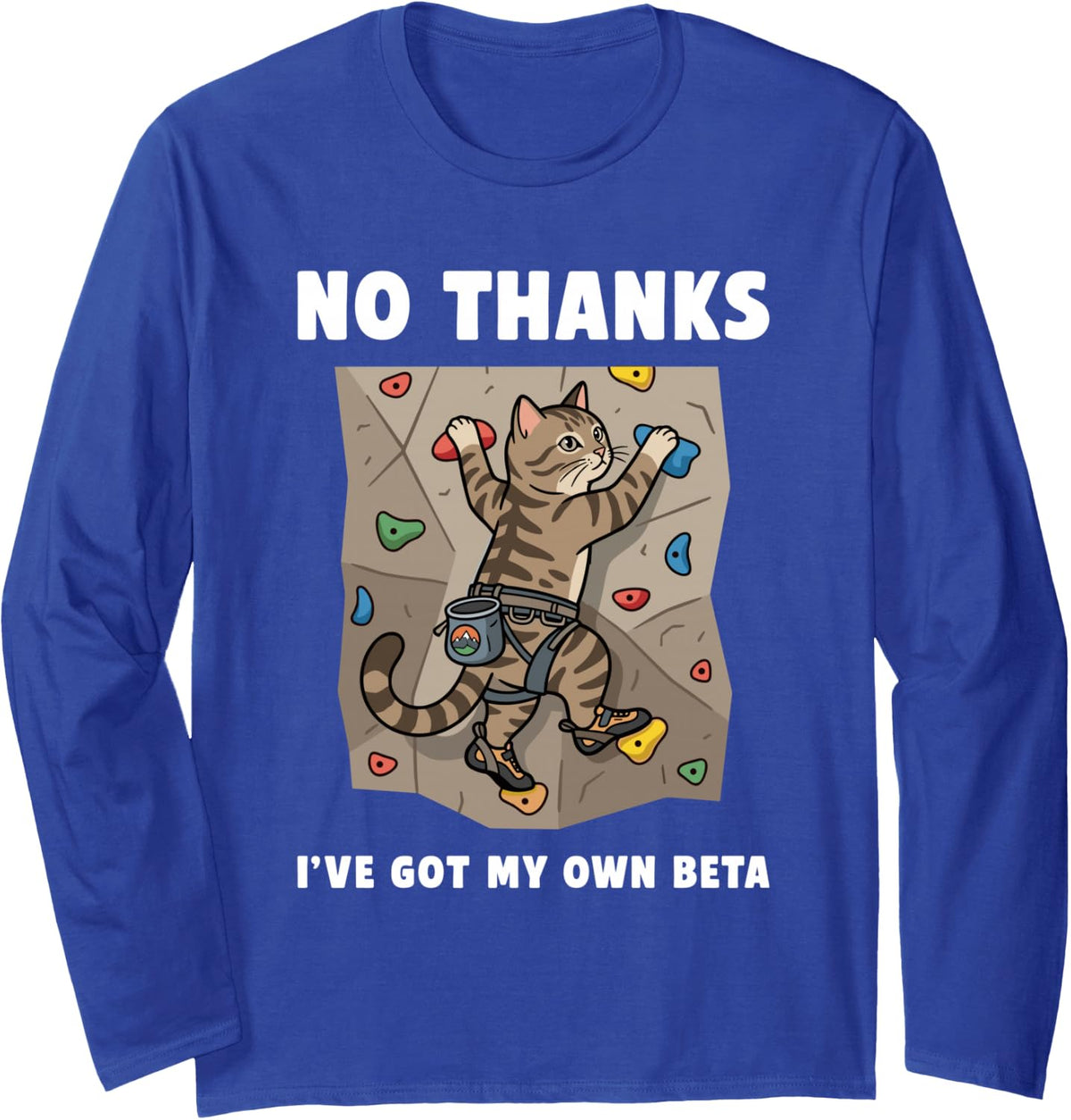 Funny Rock Climbing Bouldering Cat Got My Own Beta Long Sleeve T-Shirt - Adult Unisex Royal Blue