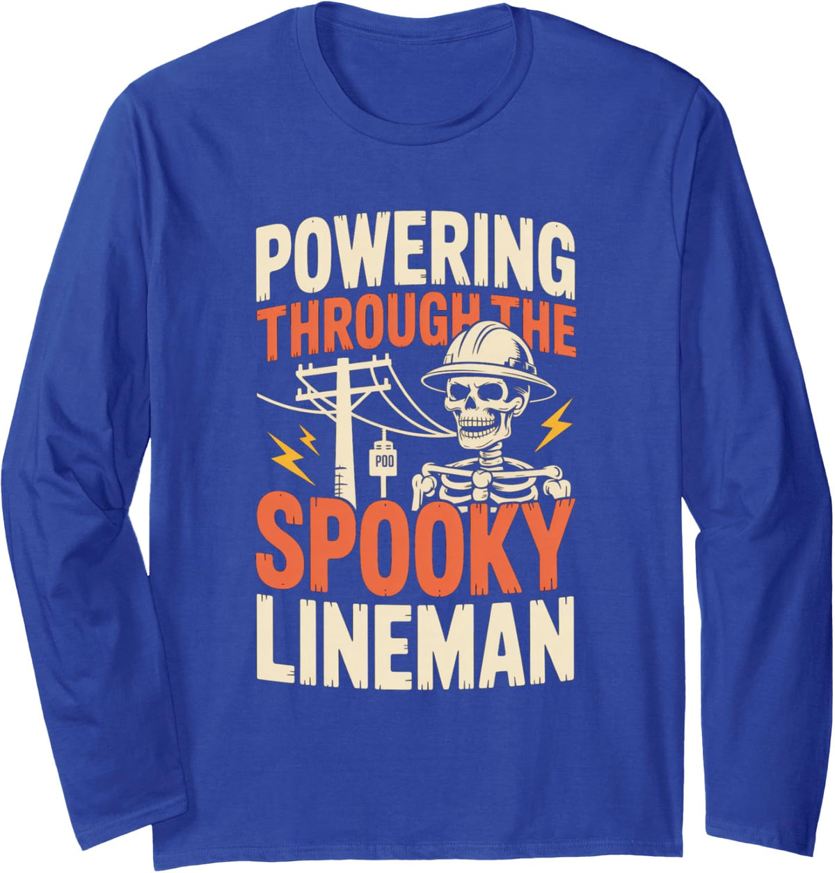 Powering Through The Spooky Lineman Skeleton Long Sleeve T-Shirt - Adult Unisex Royal Blue